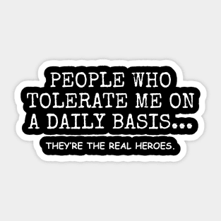 People Who Tolerate Me On A Daily Basis Sarcastic Graphic Novelty Funny Sticker